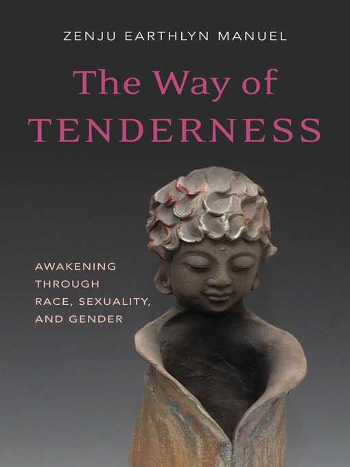 Title details for The Way of Tenderness by Zenju Earthlyn Manuel - Wait list